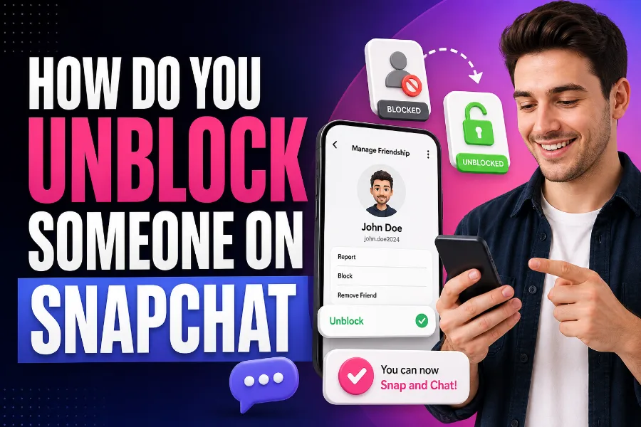 How Do You Unblock Someone On Snapchat? Full Guide